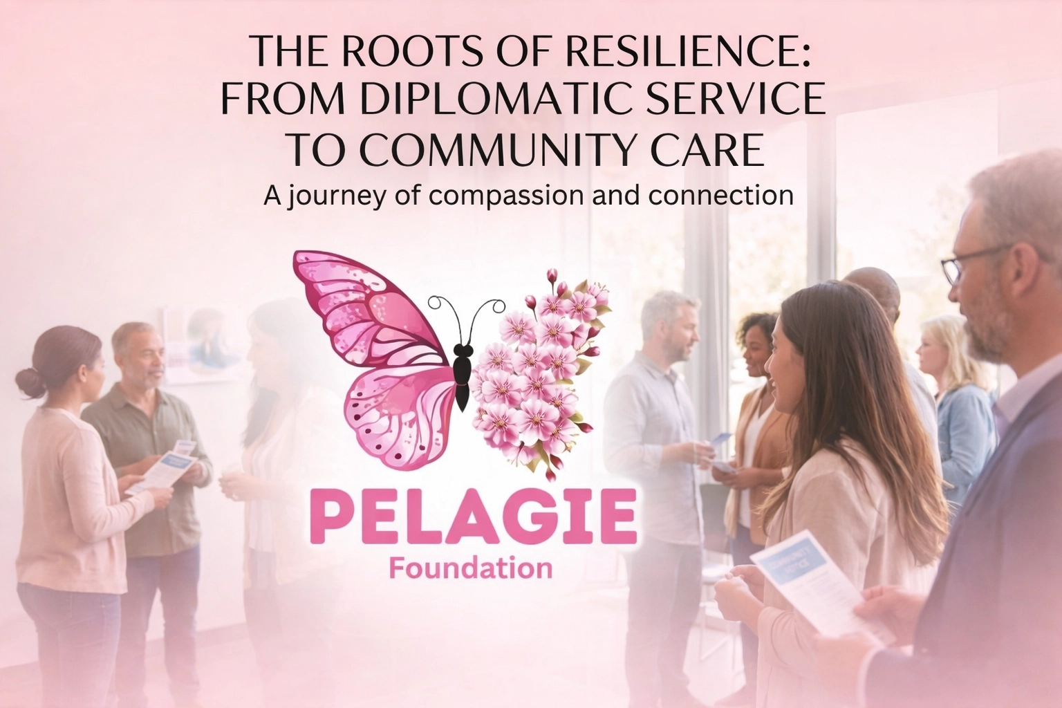 The Roots of Resilience: From Diplomatic Service to Community Care